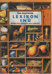 Lexikon snů : obsáhlý klíč k hádankám snové symboliky  Cover Image