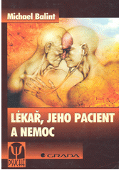 Lékař, jeho pacient a nemoc  Cover Image