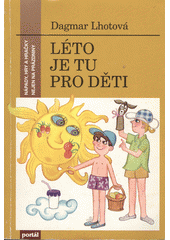 Léto je tu pro děti : nápady, hry a hračky nejen na prázdniny  Cover Image