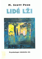 Lidé lži : psychologie lidského zla  Cover Image
