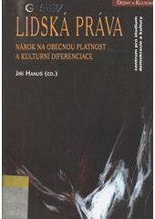 Lidská práva : nárok na obecnou platnost a kulturní diferenciace  Cover Image