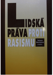 Lidská práva proti rasismu  Cover Image