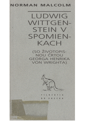 Ludwig Wittgenstein v spomienkach : so životopisnou črtou Georga Henrika von Wrighta  Cover Image
