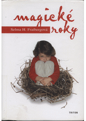Magické roky : [jak pochopit a řešit problémy raného dětství]  Cover Image