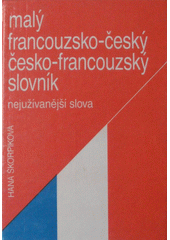 Malý francouzsko-český, česko-francouzský slovník : Nejužívanější slova  Cover Image
