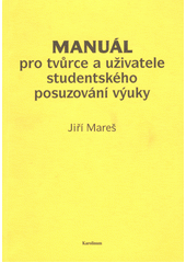 Manuál pro tvůrce a uživatele studentského posuzování výuky  Cover Image