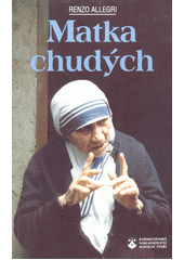 Matka chudých : rozhovory s Matkou Terezou z Kalkaty  Cover Image
