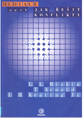 Mediace, aneb, Jak řešit konflikty  Cover Image