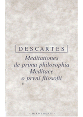 Meditationes de prima philosophia = Meditace o první filosofii  Cover Image