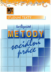 Metody sociální práce : podklady ke stážím studentů a ke kazuistickým seminářům  Cover Image