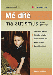 Mé dítě má autismus : příběh pokračuje  Cover Image