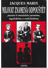 Milovat znamená odpouštět : pozvání k manželství pevnému, mystickému a realistickému  Cover Image