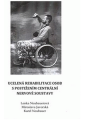 Ucelená rehabilitace osob s postižením centrální nervové soustavy  Cover Image