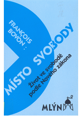 Místo svobody : Život ve svobodě podle Nového zákona  Cover Image