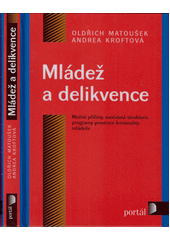 Mládež a delikvence : [možné příčiny, současná struktura, programy prevence kriminality mládež]  Cover Image