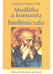 Modlitba a komunita : benediktinská tradice  Cover Image