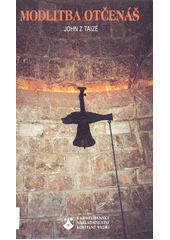 Modlitba Otčenáš : biblické uvedení do modlitby Páně  Cover Image