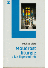 Moudrost liturgie a jak jí porozumět  Cover Image