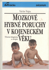Mozkové hybné poruchy v kojeneckém věku : včasná diagnóza a terapie  Cover Image