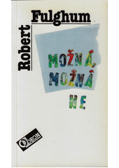 Možná, možná ne : nápady z vnitřního světa  Cover Image