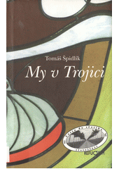 My v Trojici : krátká trinitární esej  Cover Image
