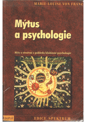 Mýtus a psychologie : mýty o stvoření z pohledu hlubinné psychologie  Cover Image