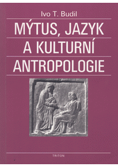 Mýtus, jazyk a kulturní antropologie  Cover Image