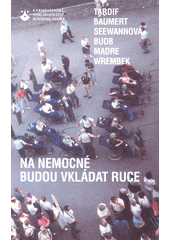 Na nemocné budou vkládat ruce- : platí toto zaslíbení i pro dnešní církev?  Cover Image