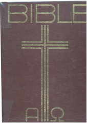 Bible : písmo svaté Starého a Nového zákona (včetně deuterokanonických knih) : český ekumenický překlad  Cover Image