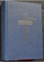 Bible : Písmo svaté Starého a Nového zákona (včetně deuterokanonických knih) : český ekumenický překlad Cover Image