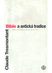 Bible a antická tradice : esej o hebrejském myšlení  Cover Image