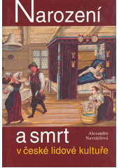 Narození a smrt v české lidové kultuře  Cover Image