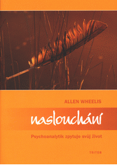 Naslouchání : psychoanalytik zpytuje svůj život  Cover Image