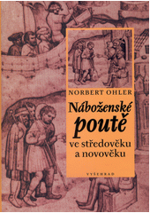 Náboženské poutě ve středověku a novověku  Cover Image