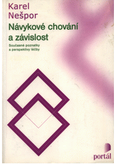 Návykové chování a závislost : současné poznatky a perspektivy léčby  Cover Image