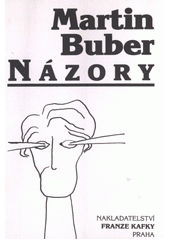 Názory : (výběr z myšlenek Martina Bubera)  Cover Image