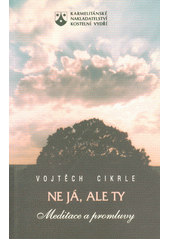 Ne já, ale ty : meditace a promluvy  Cover Image