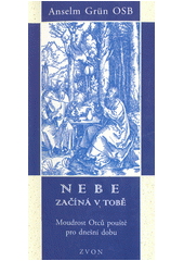 Nebe začíná v tobě : moudrost Otců pouště pro dnešní dobu  Cover Image