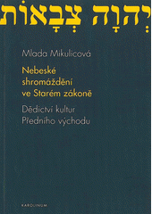 Nebeské shromáždění ve Starém zákoně : dědictví kultur Předního východu  Cover Image