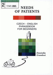 Needs of patients : Czech-English phrasebook for beginners  Cover Image