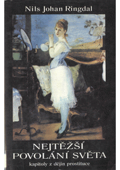 Nejtěžší povolání světa : kapitoly z dějin prostituce  Cover Image