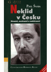Neklid v Česku : straníci, nestraníci a nadstraníci  Cover Image