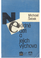 Neklidné děti a jejich výchova  Cover Image
