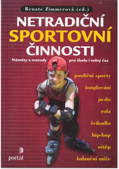 Netradiční sportovní činnosti : náměty a metody pro školu i volný čas  Cover Image
