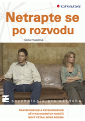 Netrapte se po rozvodu : [právní rozvod a psychorozvod, děti rozvedených rodičů, nový vztah, nová rodina]  Cover Image