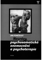 Neurózy, psychosomatická onemocnění a psychoterapie  Cover Image
