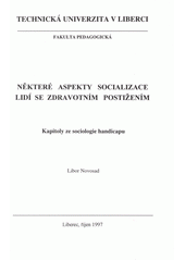 Některé aspekty socializace lidí se zdravotním postižením : kapitoly ze sociologie handicapu  Cover Image