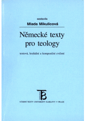 Německé texty pro teology : textová, lexikální a kompoziční cvičení  Cover Image