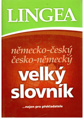 Německo-český, česko-německý velký slovník : [--nejen pro překladatele] Cover Image
