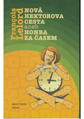 Nová Hektorova cesta, aneb, Honba za časem  Cover Image